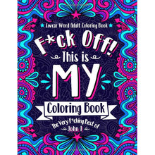 Load image into Gallery viewer, Chao Fan F-uck Off This is MY Coloring Book: The Very F-ucking Best Gift Swear Word Adult Coloring Book
